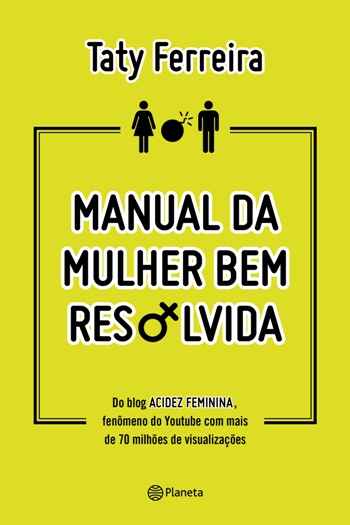 O livro tem 240 páginas com dicas, experiências e tabus femininos. Foto: Editora Planeta/Divulgação