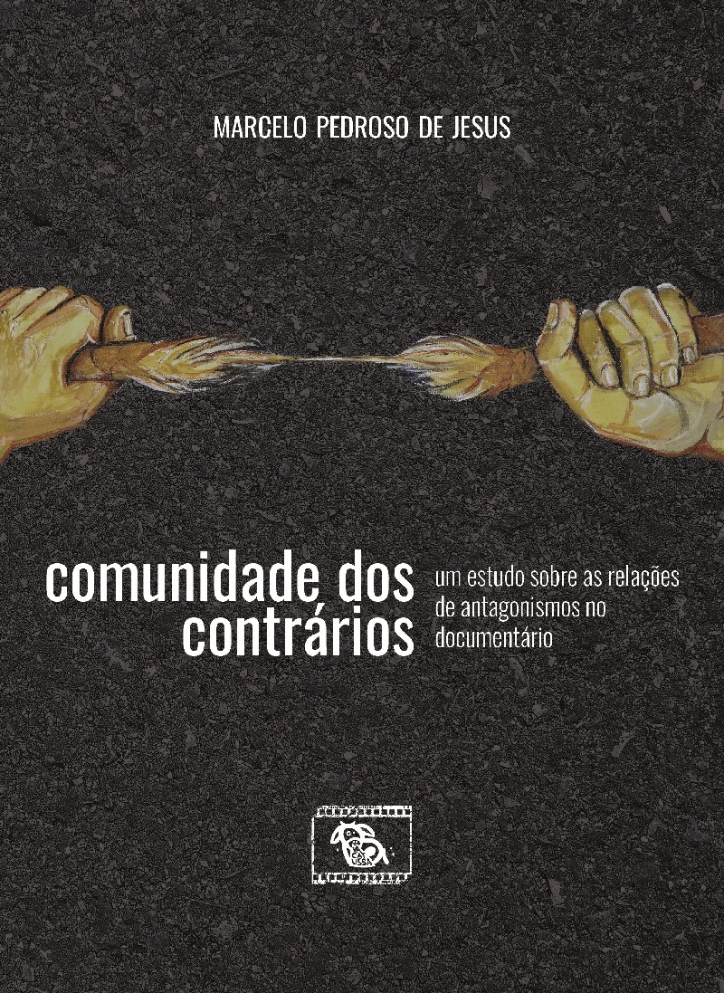 "Comunidade dos contrários: um estudo sobre as relações de antagonismos no documentário"

