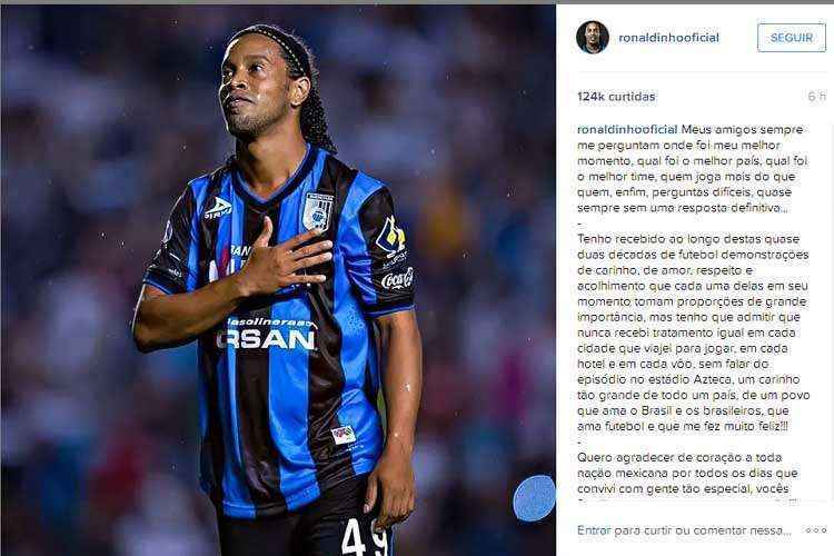 Ronaldinho Gaúcho destacou em mensagem o carinho recebido pelos mexicanos em sua passagem de um ano