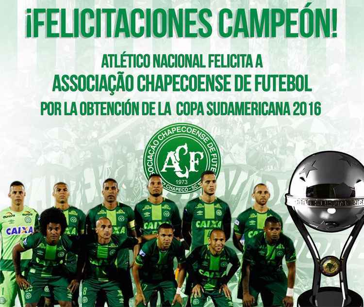 Pelo Twitter, Atlético Nacional postou mensagem de felicitação à Chape, campeã da Sul-Americana